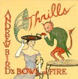 Andrew Bird's Bowl of Fire