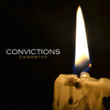 Unworthy (EP) Lyrics Convictions