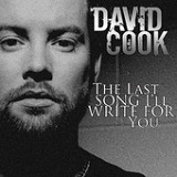 The Last Song I'll Write for You (Single) Lyrics David Cook