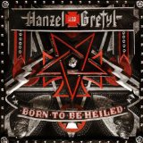 Born to Be Heiled Lyrics Hanzel und Gretyl