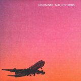 Mic City Sons Lyrics Heatmiser