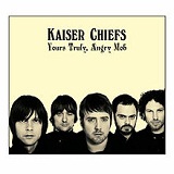 Yours Truly, Angry Mob Lyrics Kaiser Chiefs