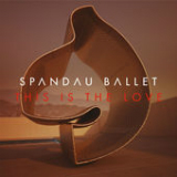 This Is the Love (Single) Lyrics Spandau Ballet