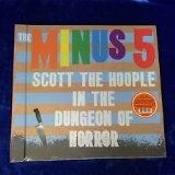 Scott The Hoople In The Dungeon Of Horror Lyrics The Minus 5
