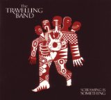 Screaming Is Something Lyrics The Travelling Band