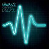 Our Perfect Disease (EP) Lyrics The Wombats