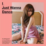 I Just Wanna Dance 9The 1st Mini Album) Lyrics Tiffany
