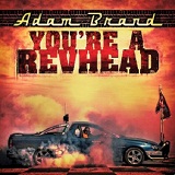 You're A Revhead Lyrics Adam Brand