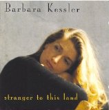 Stranger To This Land Lyrics Barbara Kessler