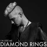 I'm Just Me (Single) Lyrics Diamond Rings