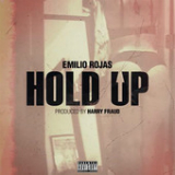 Hold Up (Single) Lyrics Emilio Rojas