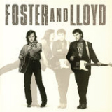 Foster & Lloyd Lyrics Foster & Lloyd