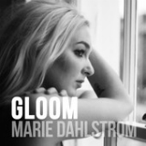 Gloom Lyrics Marie Dahlstrøm