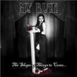 The Shape Of Things To Come... (EP) Lyrics My Ruin