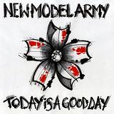 Today Is A Good Day Lyrics New Model Army