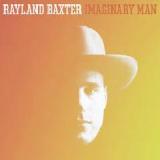 Imaginary Man Lyrics Rayland Baxter
