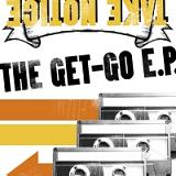 The Get Go (EP) Lyrics Take Notice