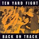Back On Track Lyrics Ten Yard Fight