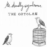 The Ortolan Lyrics The Deadly Syndrome