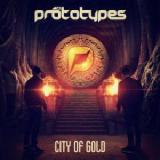 City of Gold Lyrics The Prototypes