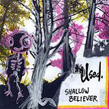 Shallow Believer (EP) Lyrics The Used