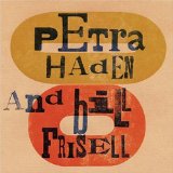 Miscellaneous Lyrics Bill Frisell & Petra Haden