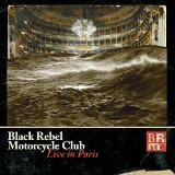 LIVE IN PARIS Lyrics Black Rebel Motorcycle Club