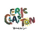 Behind The Sun Lyrics Clapton Eric