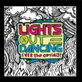 Ever The Optimist Lyrics Lights Out Dancing