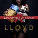She's All I Want For Christmas (Single) Lyrics Lloyd
