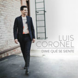 Dime Qué Se Siente (Single) Lyrics Luis Coronel