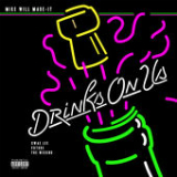 Drinks On Us (Single) Lyrics Mike Will Made-It