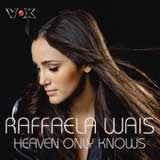 Heaven Only Knows (Single) Lyrics Raffaela Wais