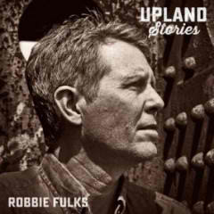 Upland Stories Lyrics Robbie Fulks