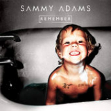 Remember (Single) Lyrics Sammy Adams