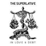 In Love & Debt Lyrics The Superlative