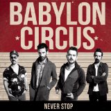 Never Stop Lyrics Babylon Circus