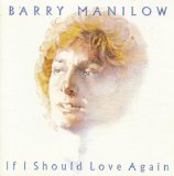 If I Should Love Again Lyrics Barry Manilow