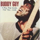 I'll Play the Blues for You... Lyrics Buddy Guy