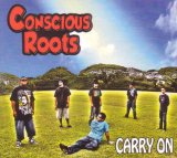 Carry On Lyrics Conscious Roots