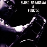 Eijiro Nakagawa & Funk '55 Lyrics Eijiro Nakagawa