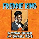 Going Down At Onkel Po's Lyrics Freddie King