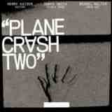 Plane Crash Two Lyrics Henry Kaiser
