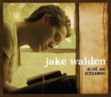 Alive And Screaming Lyrics Jake Walden