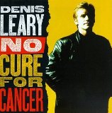 No Cure For Cancer Lyrics Leary Denis