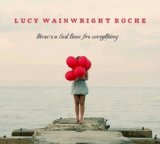 There's a Last Time for Everything Lyrics Lucy Wainwright Roche