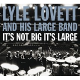 It's Not Big It's Large Lyrics Lyle Lovett