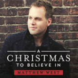 A Christmas To Believe In (Single) Lyrics Matthew West