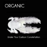 Under Your Carbon Constellation Lyrics Organic