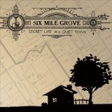 Secret Life in a Quiet Town Lyrics Six Mile Grove